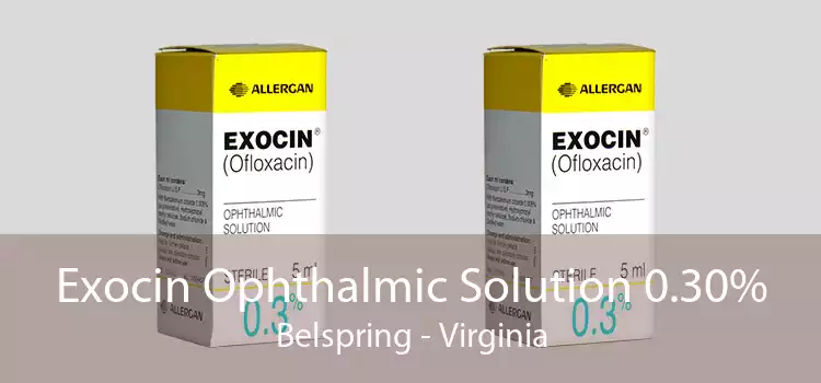 Exocin Ophthalmic Solution 0.30% Belspring - Virginia