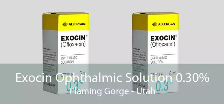 Exocin Ophthalmic Solution 0.30% Flaming Gorge - Utah