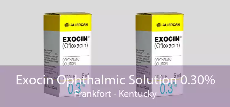 Exocin Ophthalmic Solution 0.30% Frankfort - Kentucky
