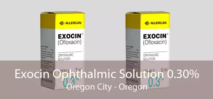 Exocin Ophthalmic Solution 0.30% Oregon City - Oregon