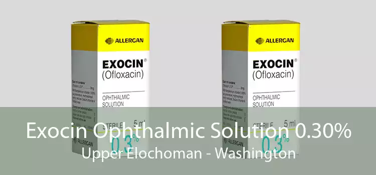 Exocin Ophthalmic Solution 0.30% Upper Elochoman - Washington